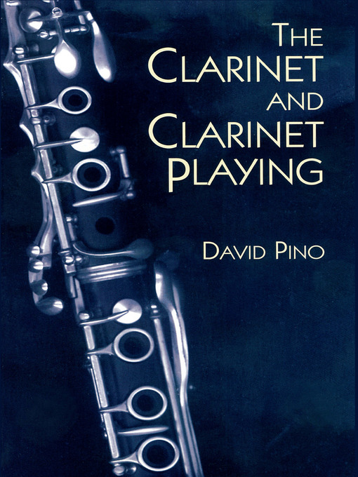 Title details for The Clarinet and Clarinet Playing by David Pino - Wait list